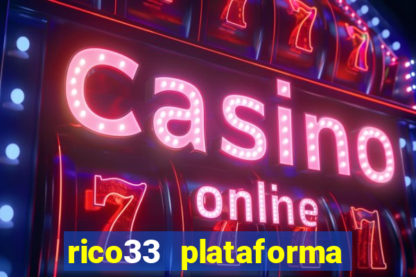 rico33 plataforma de jogos